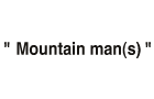 Mountain man(s)